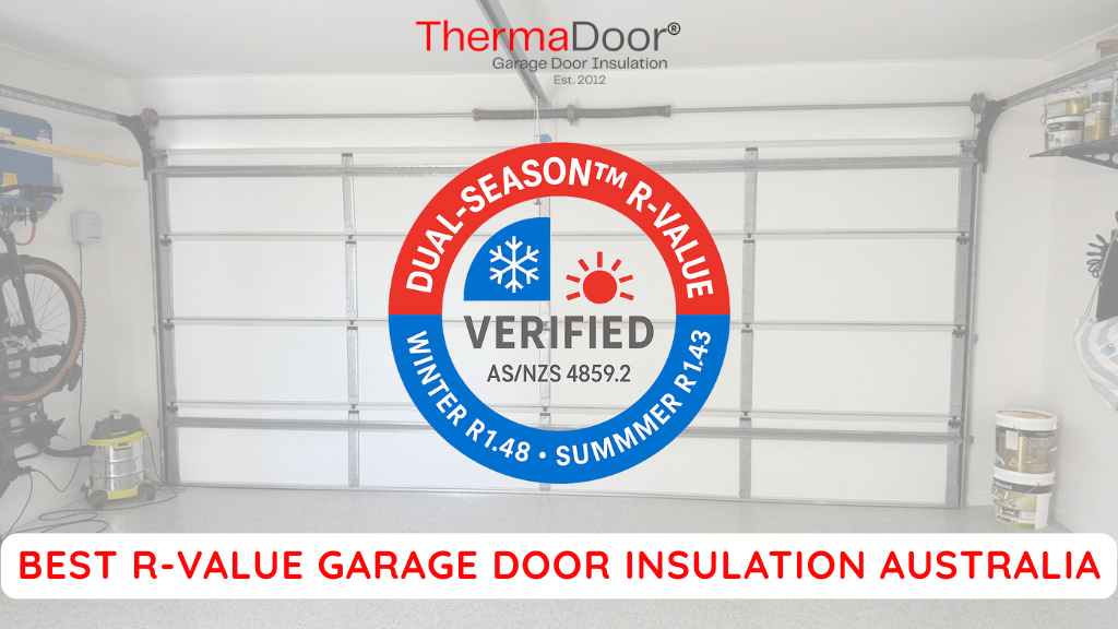 Dual-season verified R-value badge - AS/NZS 4859.1 & 4859.2:2018 tested garage door insulation