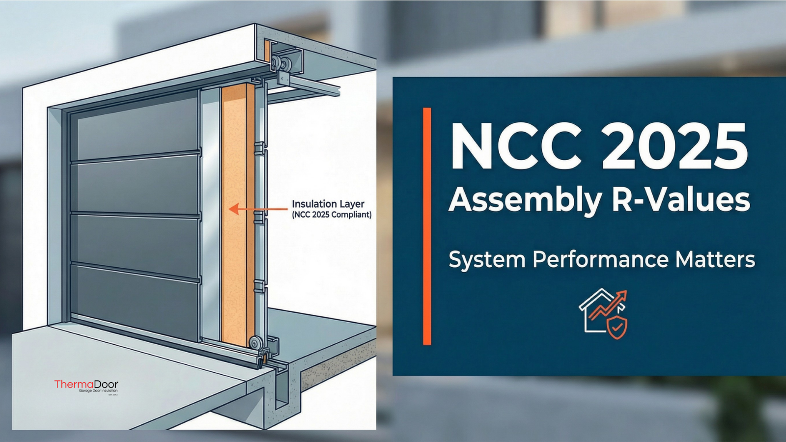 NCC 2025 garage door insulation requirements showing assembly R-values and system performance for compliance